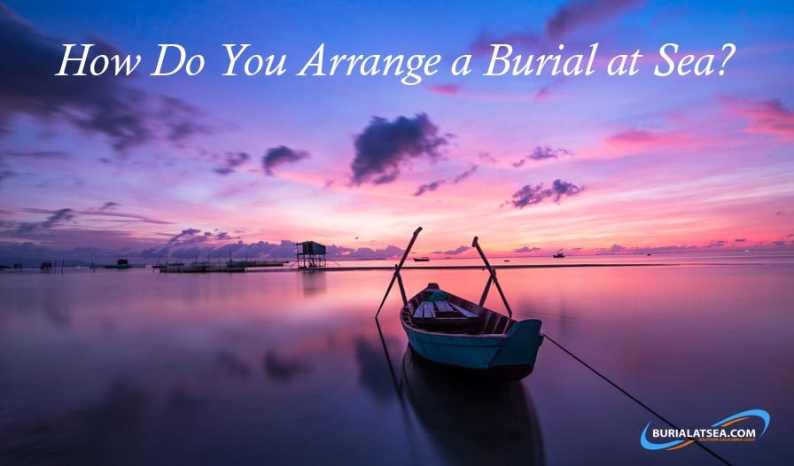 How Do You Arrange a Burial at Sea? 