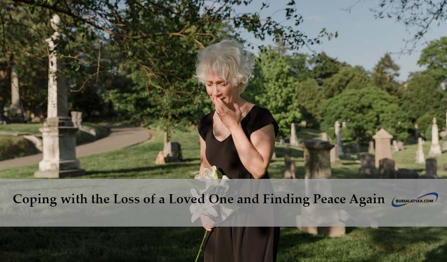 Coping with the Loss of a Loved One and Finding Peace Again 