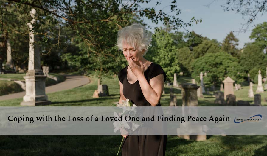 Coping with the Loss of a Loved One and Finding Peace Again